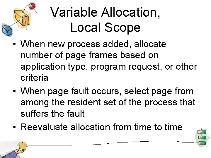 Variable Allocation, Local Scope • When new process added, allocate number of page frames