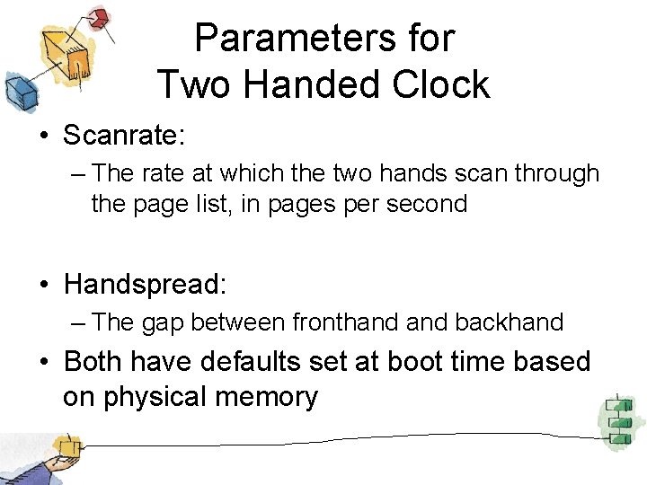 Parameters for Two Handed Clock • Scanrate: – The rate at which the two