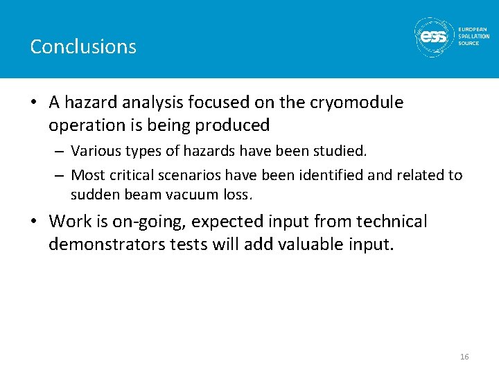 Conclusions • A hazard analysis focused on the cryomodule operation is being produced –