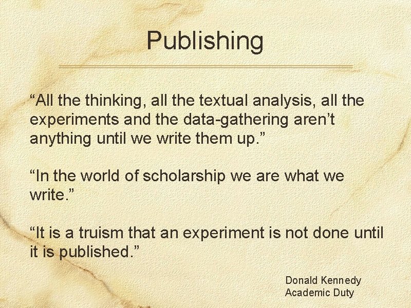 Publishing “All the thinking, all the textual analysis, all the experiments and the data-gathering