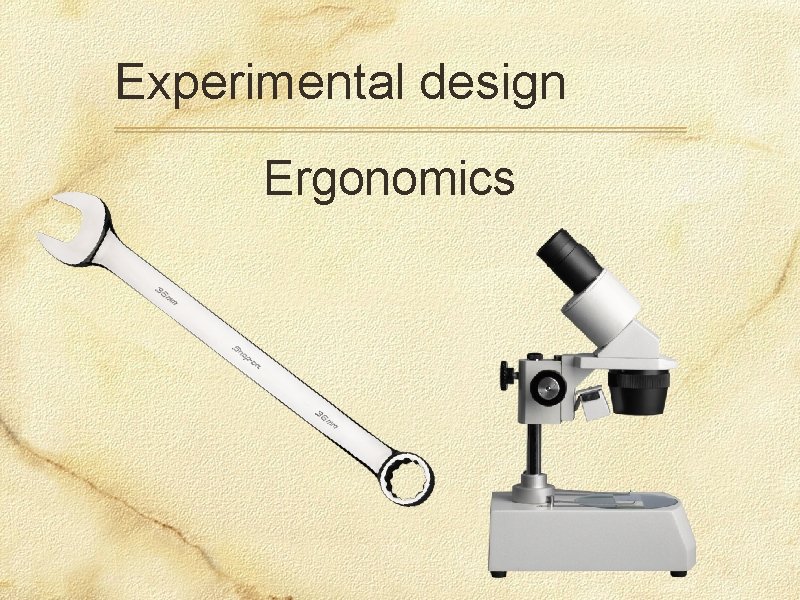 Experimental design Ergonomics 