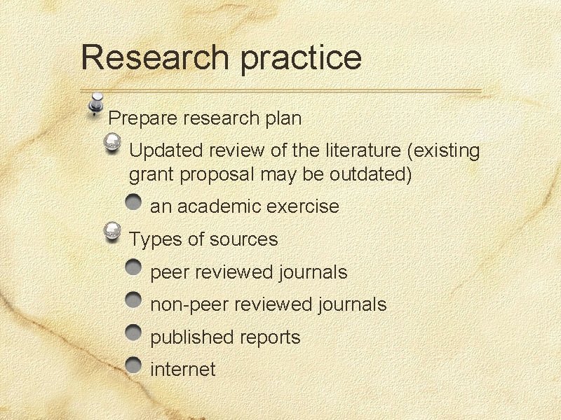 Research practice Prepare research plan Updated review of the literature (existing grant proposal may