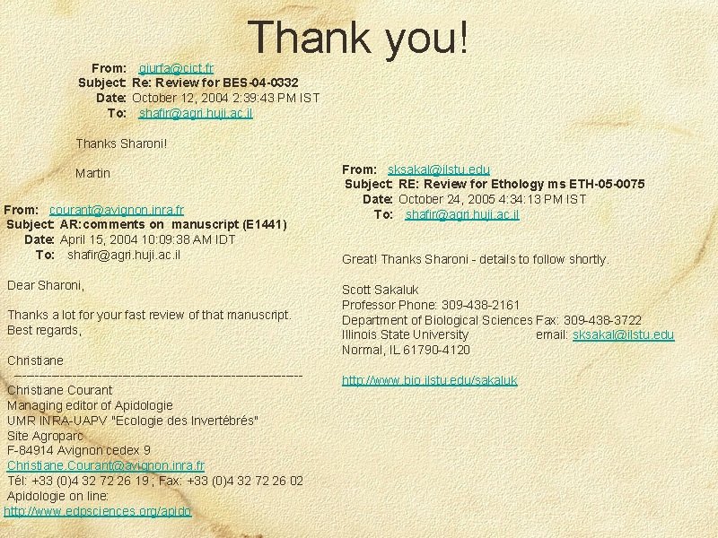 From: Subject: Date: To: Thank you! giurfa@cict. fr Re: Review for BES-04 -0332 October