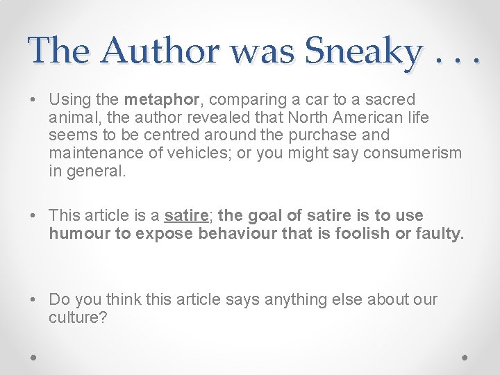 The Author was Sneaky. . . • Using the metaphor, comparing a car to