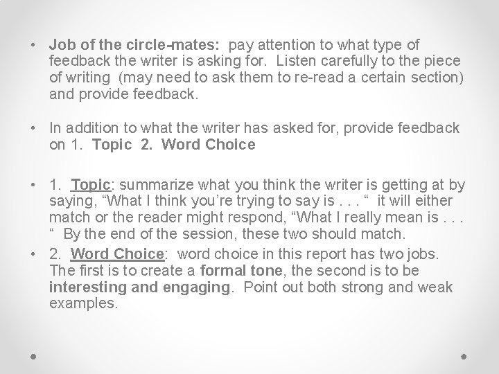  • Job of the circle-mates: pay attention to what type of feedback the