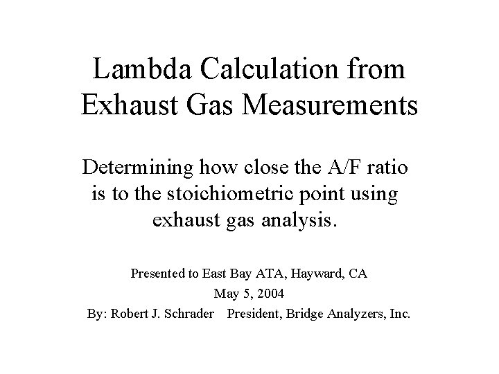 Lambda Calculation from Exhaust Gas Measurements Determining how close the A/F ratio is to