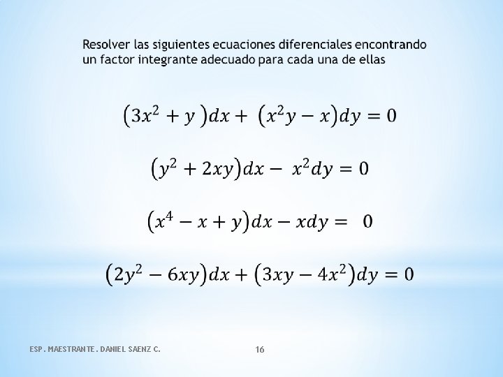  ESP. MAESTRANTE. DANIEL SAENZ C. 16 