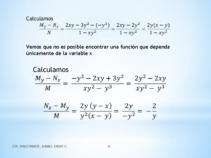  Vemos que no es posible encontrar una función que dependa únicamente de la