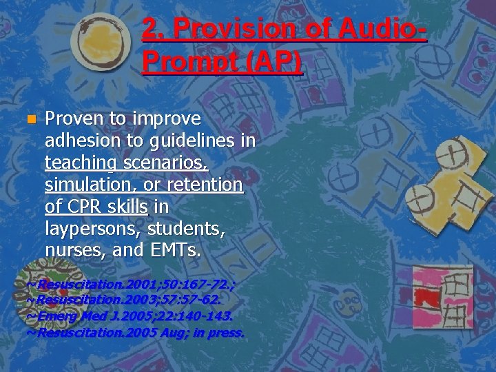 2. Provision of Audio. Prompt (AP) n Proven to improve adhesion to guidelines in