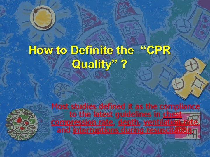 How to Definite the “CPR Quality” ? Most studies defined it as the compliance