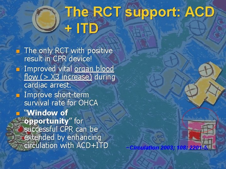 The RCT support: ACD + ITD n n The only RCT with positive result