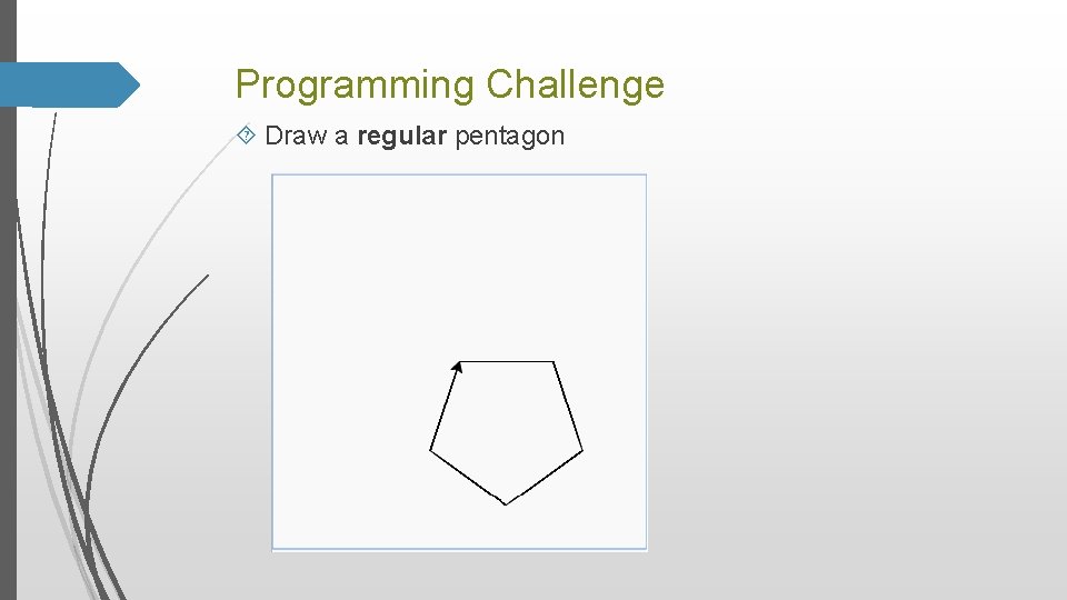 Programming Challenge Draw a regular pentagon 