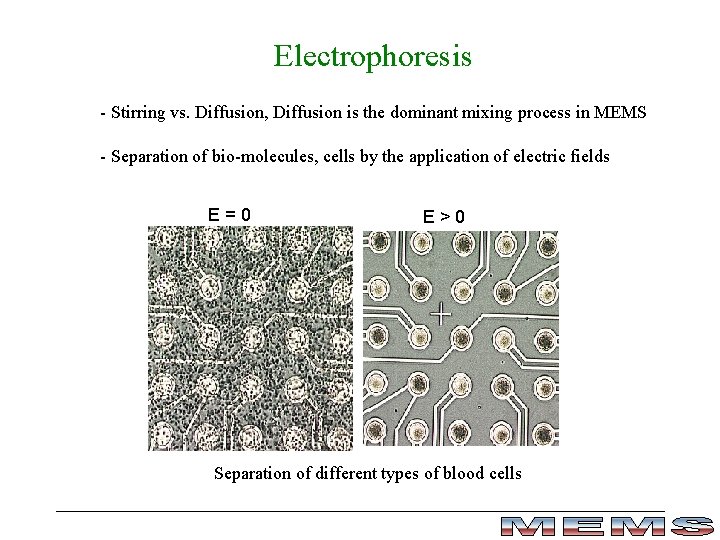 Electrophoresis - Stirring vs. Diffusion, Diffusion is the dominant mixing process in MEMS -