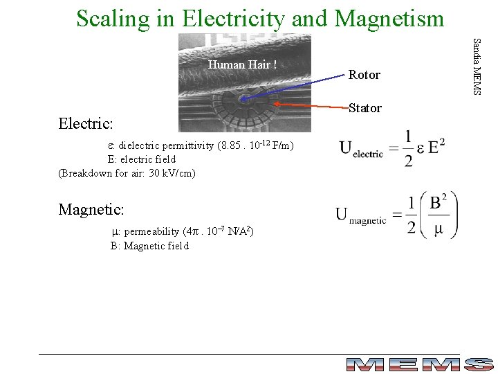 Scaling in Electricity and Magnetism Electric: e: dielectric permittivity (8. 85. 10 -12 F/m) Scaling in Electricity and Magnetism Electric: e: dielectric permittivity (8. 85. 10 -12 F/m)