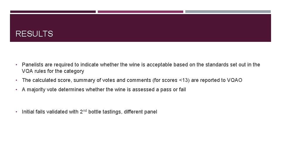 RESULTS • Panelists are required to indicate whether the wine is acceptable based on