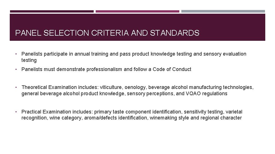 PANEL SELECTION CRITERIA AND STANDARDS • Panelists participate in annual training and pass product