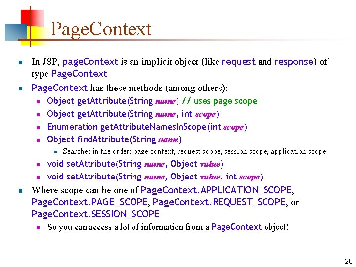 Page. Context n n In JSP, page. Context is an implicit object (like request