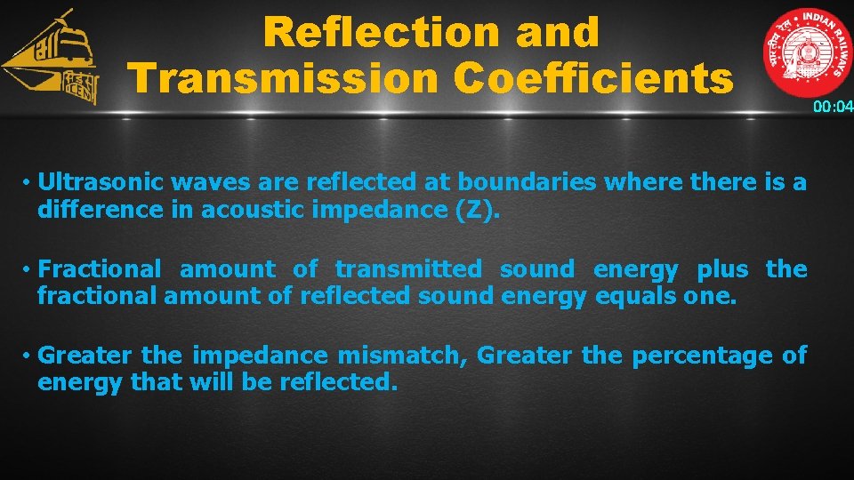 Reflection and Transmission Coefficients • Ultrasonic waves are reflected at boundaries where there is