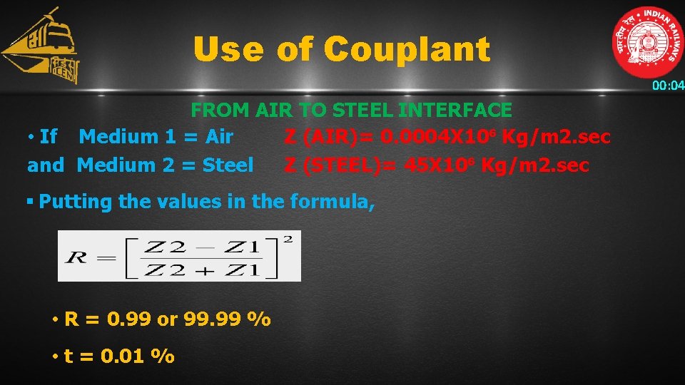 Use of Couplant 00: 04 FROM AIR TO STEEL INTERFACE • If Medium 1