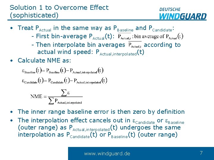 Solution 1 to Overcome Effect (sophisticated) • Treat PActual in the same way as