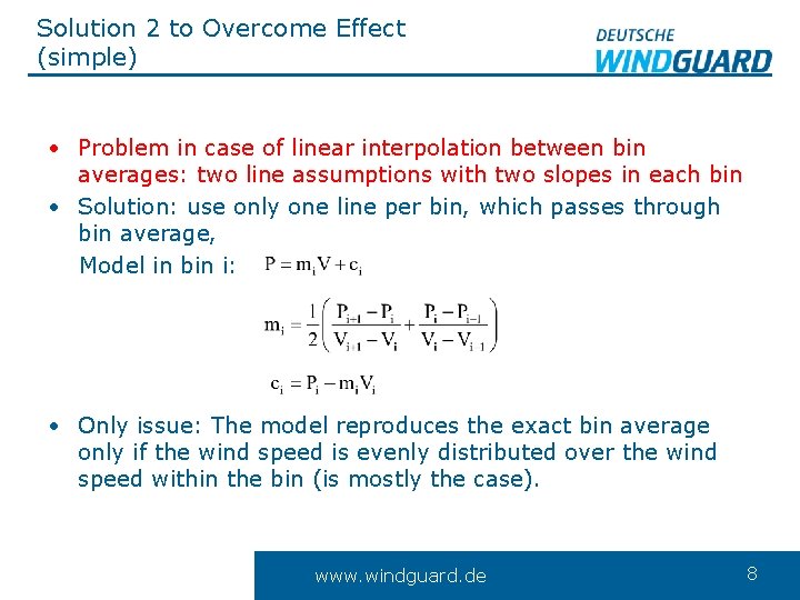 Solution 2 to Overcome Effect (simple) • Problem in case of linear interpolation between