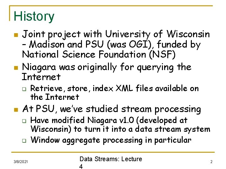 History n n Joint project with University of Wisconsin – Madison and PSU (was
