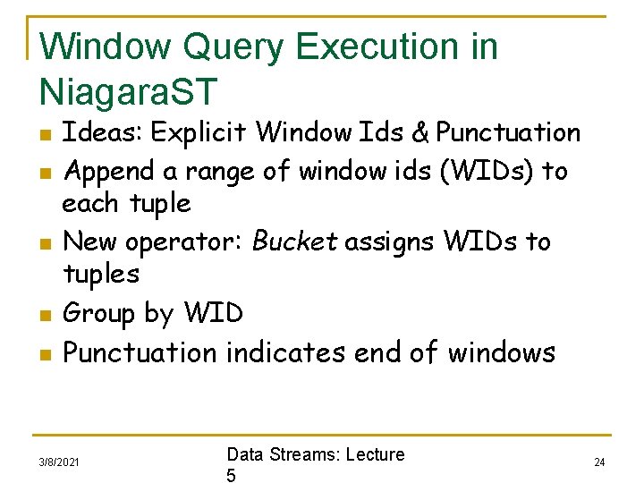 Window Query Execution in Niagara. ST n Ideas: Explicit Window Ids & Punctuation Append