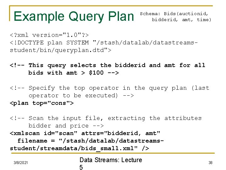 Example Query Plan Schema: Bids(auctionid, bidderid, amt, time) <? xml version="1. 0"? > <!DOCTYPE