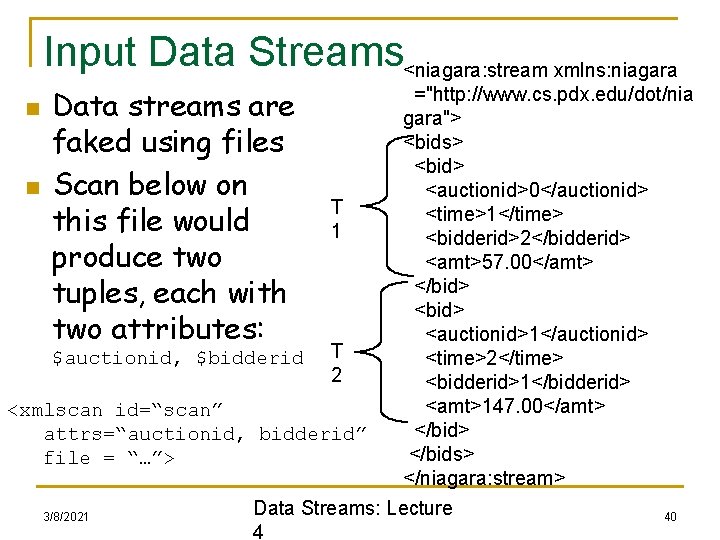 Input Data Streams<niagara: stream xmlns: niagara n n Data streams are faked using files