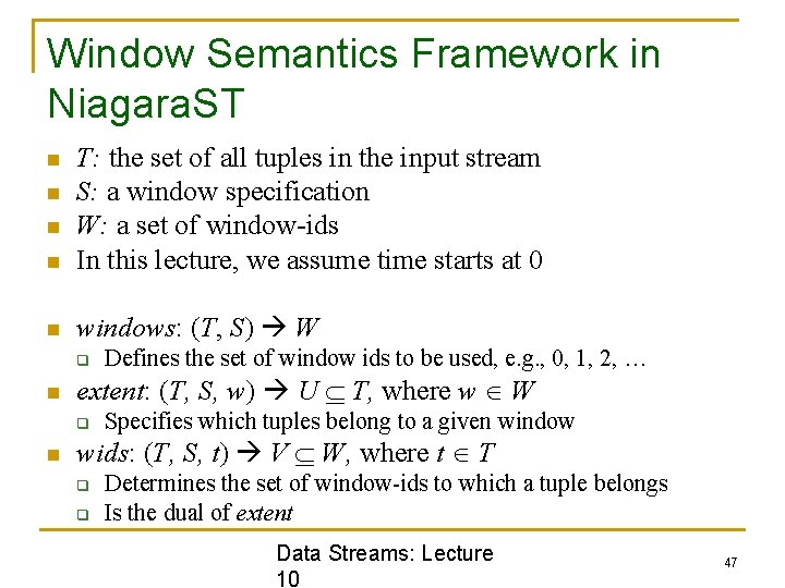 Window Semantics Framework in Niagara. ST n T: the set of all tuples in