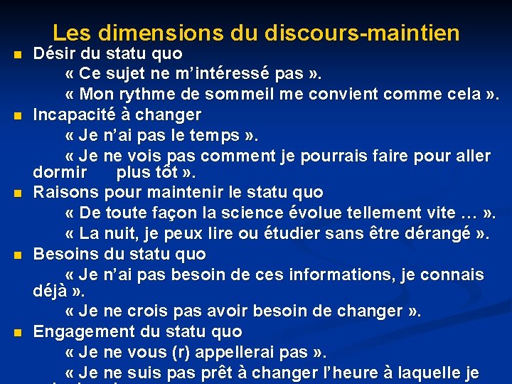 Les dimensions du discours-maintien n n n Désir du statu quo « Ce sujet Les dimensions du discours-maintien n n n Désir du statu quo « Ce sujet