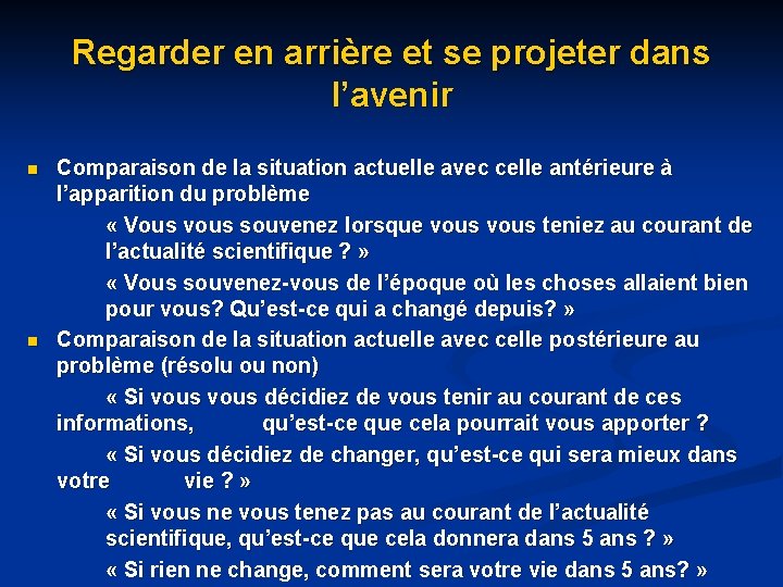 Regarder en arrière et se projeter dans l’avenir n n Comparaison de la situation Regarder en arrière et se projeter dans l’avenir n n Comparaison de la situation