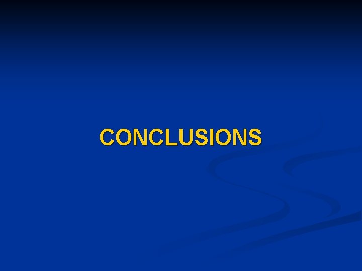 CONCLUSIONS CONCLUSIONS