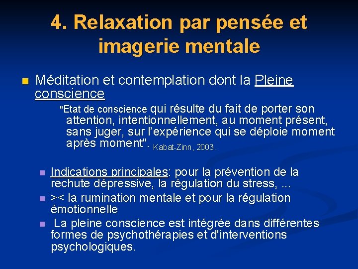 4. Relaxation par pensée et imagerie mentale n Méditation et contemplation dont la Pleine 4. Relaxation par pensée et imagerie mentale n Méditation et contemplation dont la Pleine