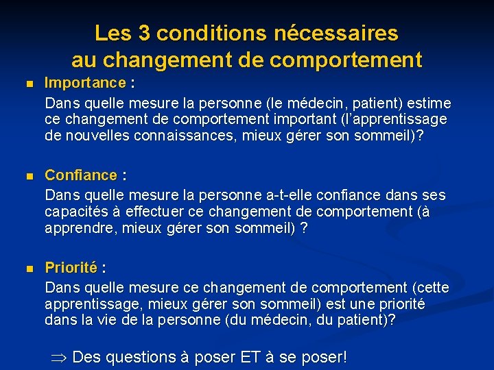 Les 3 conditions nécessaires au changement de comportement n Importance : Dans quelle mesure Les 3 conditions nécessaires au changement de comportement n Importance : Dans quelle mesure