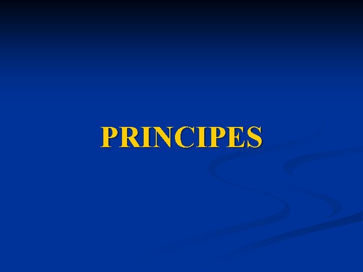 PRINCIPES PRINCIPES