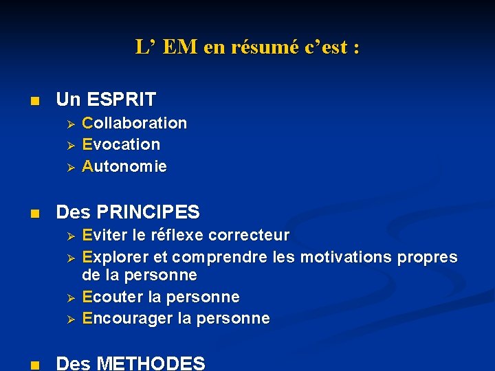 L’ EM en résumé c’est : n Un ESPRIT Ø Ø Ø n Des L’ EM en résumé c’est : n Un ESPRIT Ø Ø Ø n Des