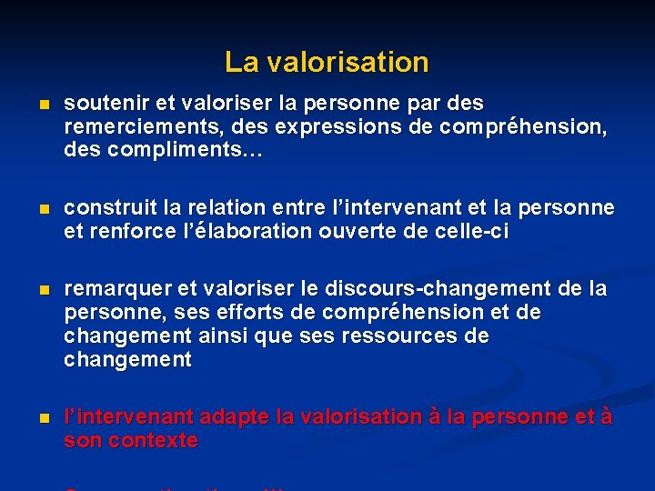 La valorisation n soutenir et valoriser la personne par des remerciements, des expressions de La valorisation n soutenir et valoriser la personne par des remerciements, des expressions de