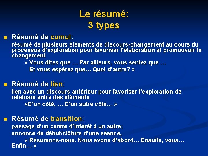 Le résumé: 3 types n Résumé de cumul: résumé de plusieurs éléments de discours-changement Le résumé: 3 types n Résumé de cumul: résumé de plusieurs éléments de discours-changement