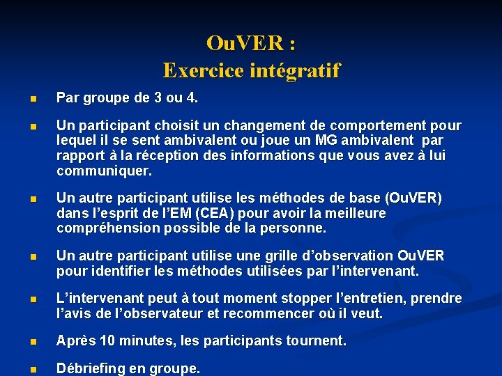 Ou. VER : Exercice intégratif n Par groupe de 3 ou 4. n Un Ou. VER : Exercice intégratif n Par groupe de 3 ou 4. n Un