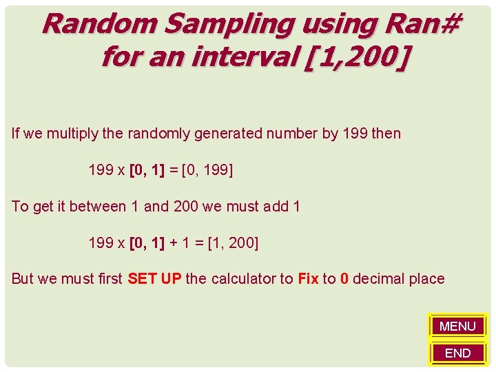 Random Sampling using Ran# for an interval [1, 200] If we multiply the randomly