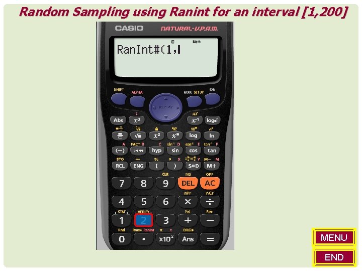 Random Sampling using Ranint for an interval [1, 200] MENU END 