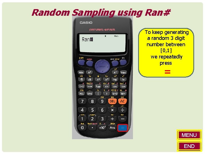 Random Sampling using Ran# To keep generating a random 3 digit number between [0,