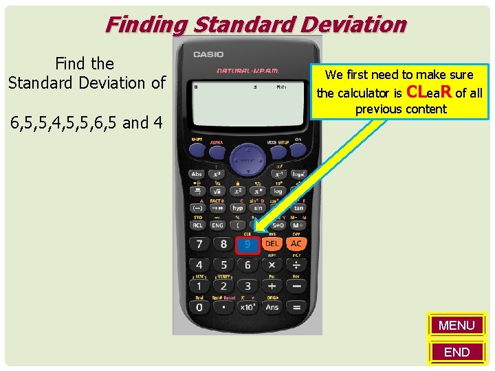 Finding Standard Deviation Find the Standard Deviation of 6, 5, 5, 4, 5, 5,