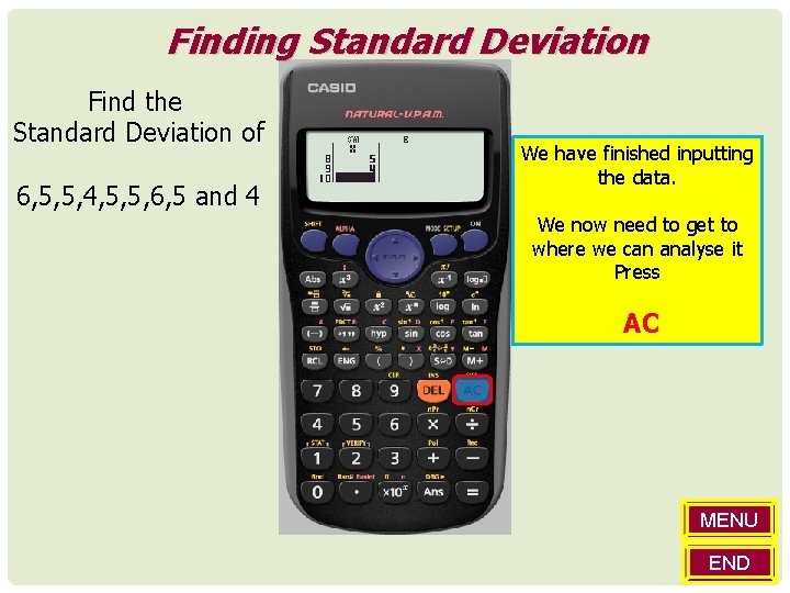 Finding Standard Deviation Find the Standard Deviation of 6, 5, 5, 4, 5, 5,