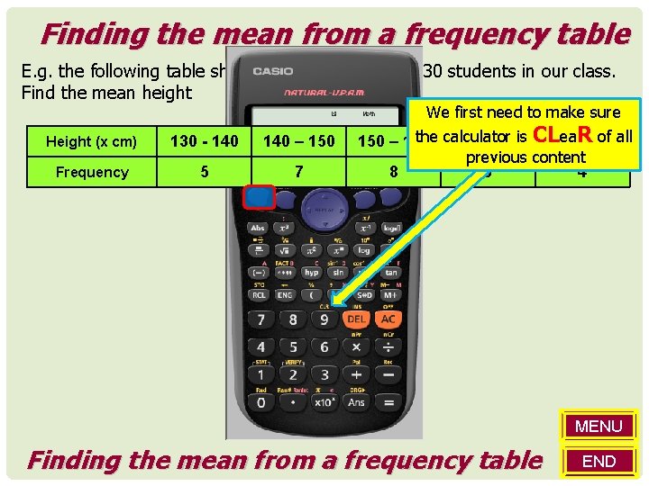 Finding the mean from a frequency table E. g. the following table shows the