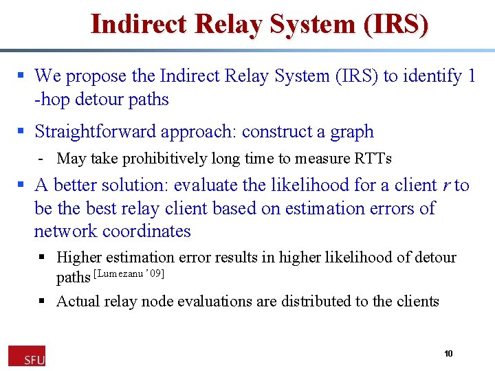 Indirect Relay System (IRS) § We propose the Indirect Relay System (IRS) to identify