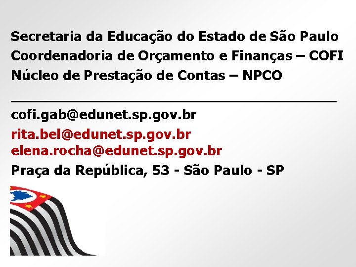 Secretaria da Educação do Estado de São Paulo Coordenadoria de Orçamento e Finanças –