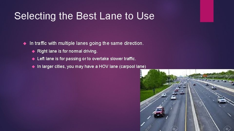 Selecting the Best Lane to Use In traffic with multiple lanes going the same