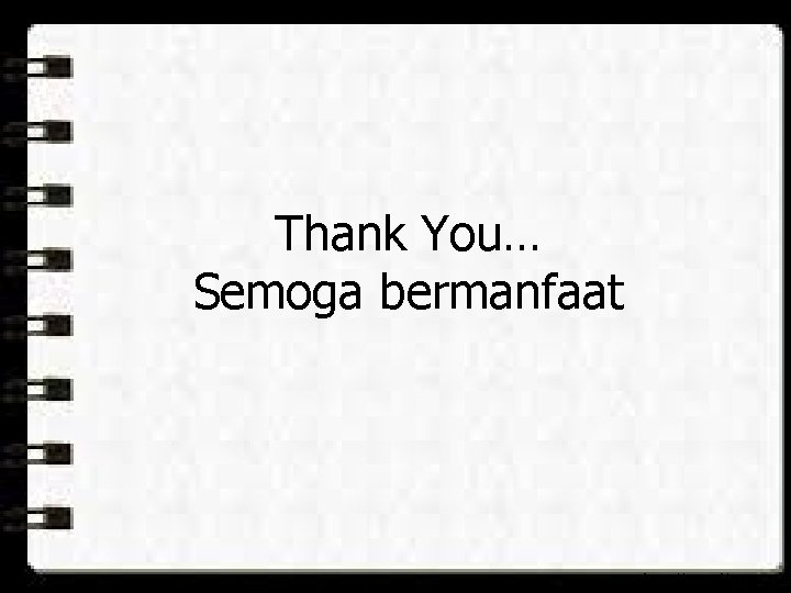 Thank You… Semoga bermanfaat http: //goo. gl/NBzc. MG 